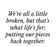 We are all a little broken