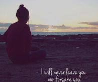 I will never leave you nor forsake you