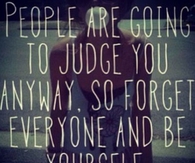 People Are Going to Judge You
