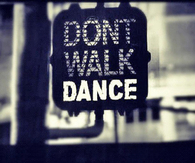 Don't Walk, Dance