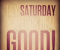 Hey Saturday