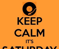 Keep Calm it's Saturday Night