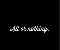 All or nothing