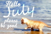 Hello July, please be good