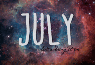 July, lets bring it on