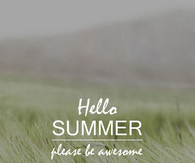 Hello Summer, please be awesome