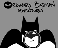 Ordinary Batman Adventures - 4 Leaf Clover
