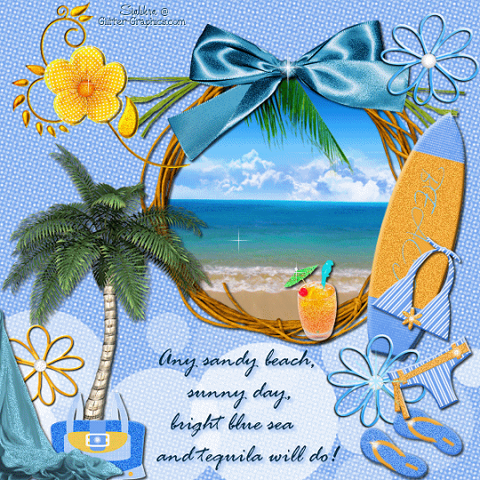 Any sandy beach, sunny day, bright blue sea & tequila will do!