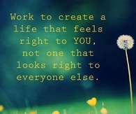 a life that feels right for you