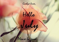 Goodbye June Hello July