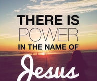 Power in the name of Jesus