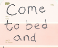 come to bed and hold me