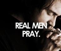 Real men pray