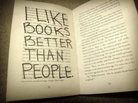 I like books better than people