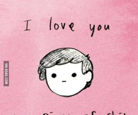 I love you, you piece of shit