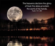 The heavens declare the glory of God
