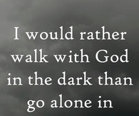 I would rather walk with God