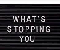 Whats Stopping You