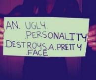 An ugly personality