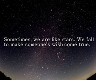 sometimes we are like stars