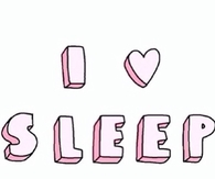 I love sleep