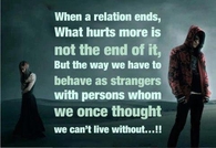 When a relation ends, what hurts more is...