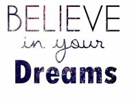 Believe in Your Dreams