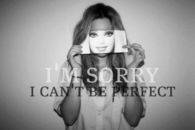 Im sorry I cant be perfect