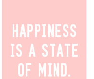 Happiness is a state of mind
