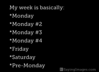 My week is basically