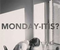 Monday itis
