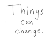Things can change