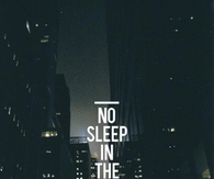 no sleep in the city