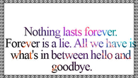 Nothing lasts forever