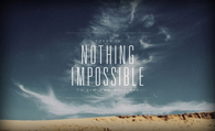 Nothing impossible