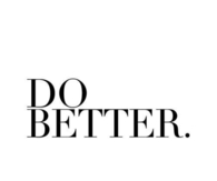 Do better