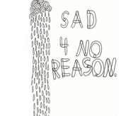 Sad 4 No Reason