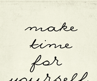 Make time for yourself