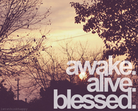 Awake Alive Blessed