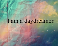 I am a daydreamer