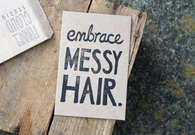 Embrace messy hair