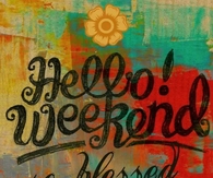 Hello Weekend