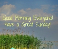 Good Morning Have A Great Sunday