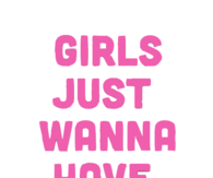 Girls Just Wanna Have Funds