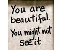 You are beautiful