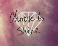 Choose to shine