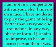 I am not in competition with anyone