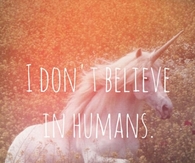 I dont believe in humans