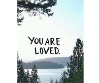 You Are Loved