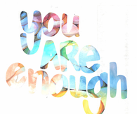 You are enough